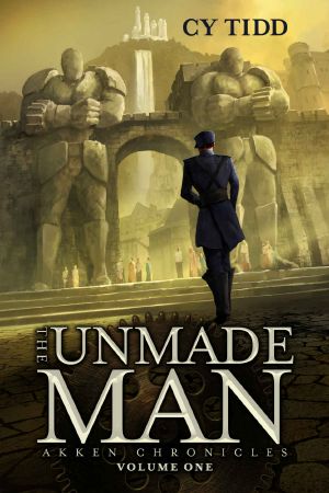 [Akken Chronicles 01] • The Unmade Man